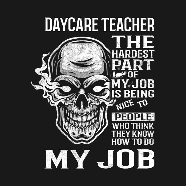 Daycare Teacher T Shirt - The Hardest Part Gift 2 Item Tee by candicekeely6155