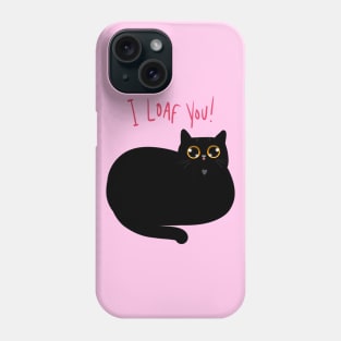 I Loaf You Phone Case