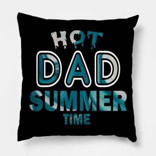 Hot Dad Summer Time Funny Summer Vacation Shirts For Dad Pillow