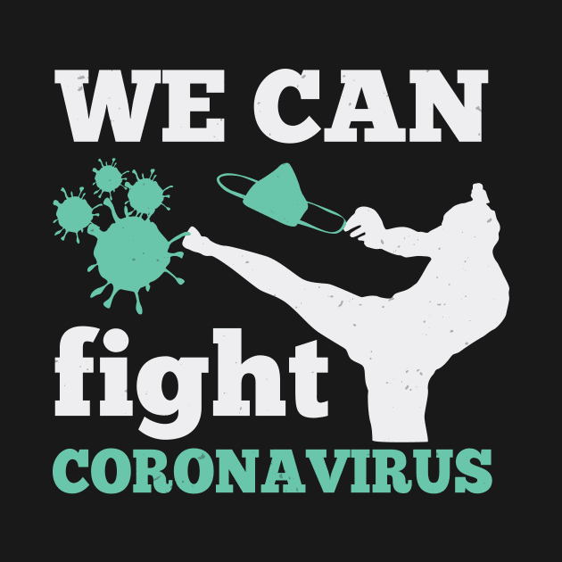 We Can Fight Coronavirus by HelloShirt Design
