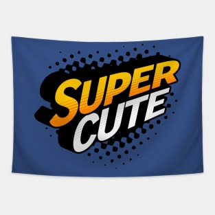 SUPER CUTE; superhero; kids; baby; gift; cute; kid; babies; child; children; first birthday; clothes; baby shower; newborn; infant; toddler; cutie; hero; Tapestry