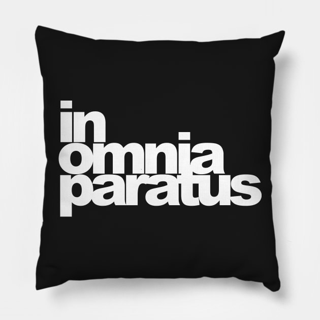 In Omnia Paratus Pillow by lyndsayruelle