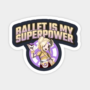 Ballet is my Superpower Girl Magnet