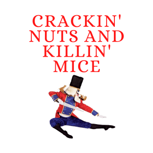 Crackin Nuts and Killin Mice T-Shirt