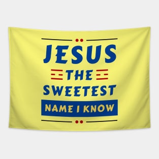 Jesus The Sweetest Name I know | Christian Typography Tapestry