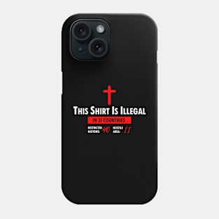 This Shirt Is Illegal t-shirt Phone Case