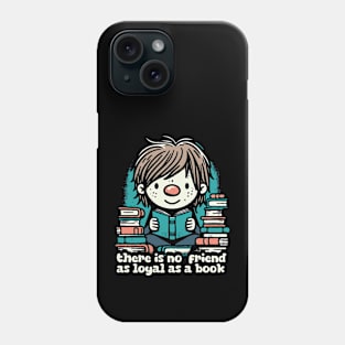 There Is No Friend As Loyal As A Book Phone Case