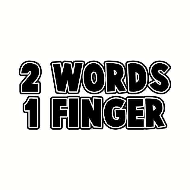 2 Words 1 Finger by Vault Emporium