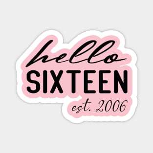 hello sixteen est 2006 16th birthday girl Magnet