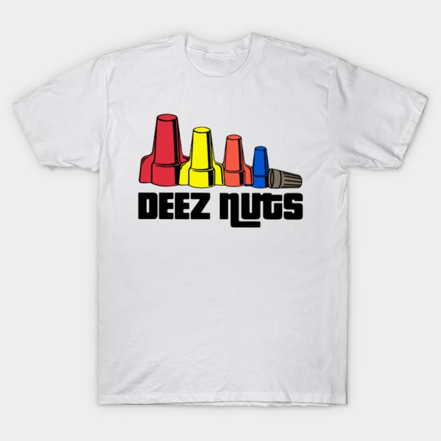 Deez electrician Deez Nuts T-Shirt | TeePublic