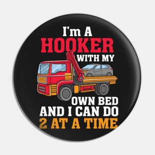 FLATBED TRUCKER: I'm A Hooker With My Own Bed Pin