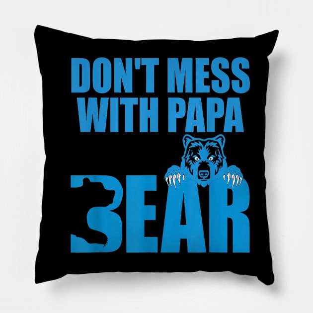 Don't Mess With Papa Bear Father's Day Pillow by SmilArt