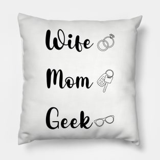 Wife Mom Geek- Older Kid Edition Pillow