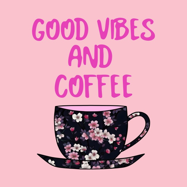 GOOD Vibes And Coffee by SartorisArt1