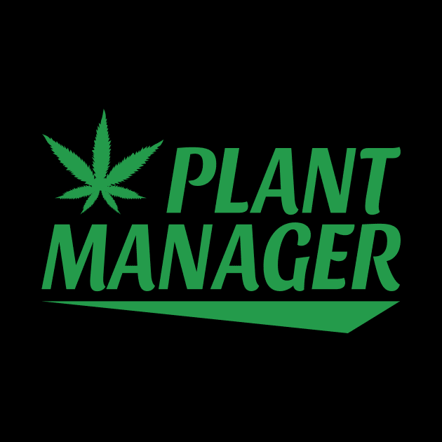 Marijuana Plant Manager by Cosmo Gazoo