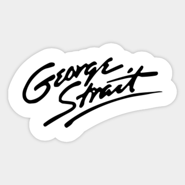 George Strait S Signature George Strait Sticker Teepublic Au