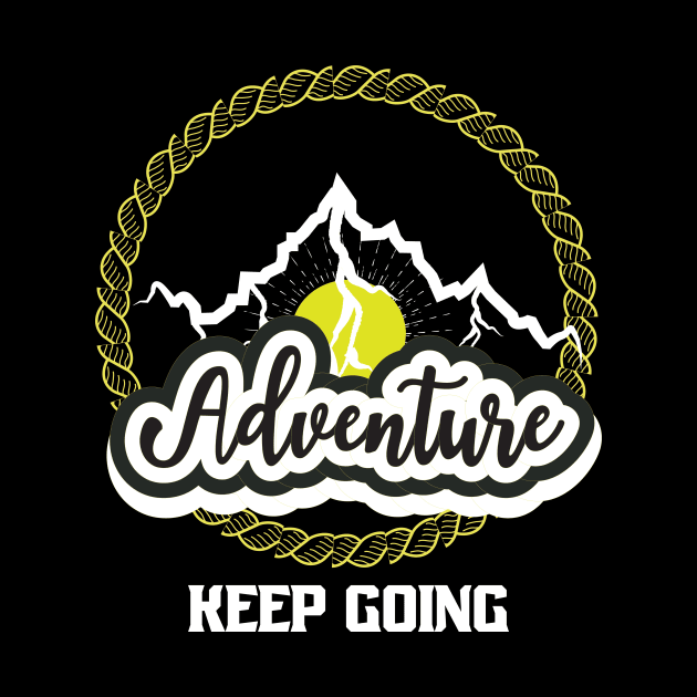 Keep Going Adventure by T-Shirt Attires