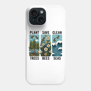 Earth Day 2024 Plant trees, save bees, clean seas Phone Case