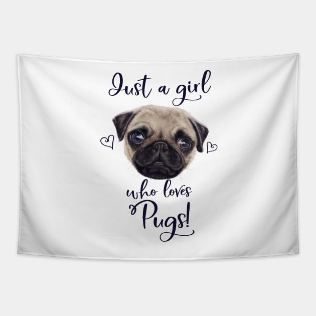 Just A Girl Who Loves Pugs Tapestry by brodyquixote