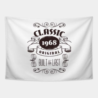 Vintage original retro 1968 Men Women Birthday quote " classic original built to last " Tapestry