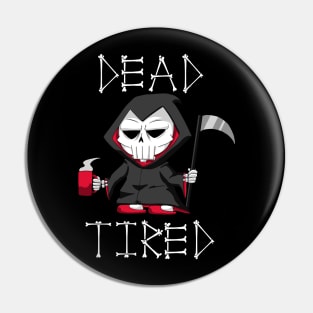 Dead Tired (Red) Pin