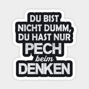 Pech beim Denken Sarkasmus lustiger Spruch Magnet