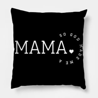 So God Made A Mama Pillow