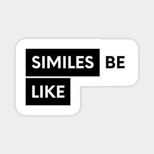 Similes Be Like Edit Magnet