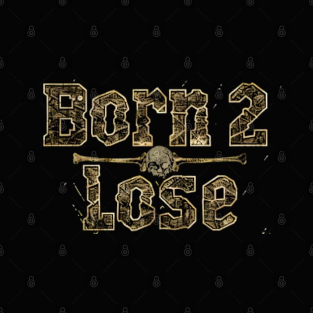 born 2 lose by Born 2 lose