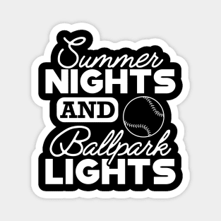 Baseball - Summer nights and ballpark lights Magnet