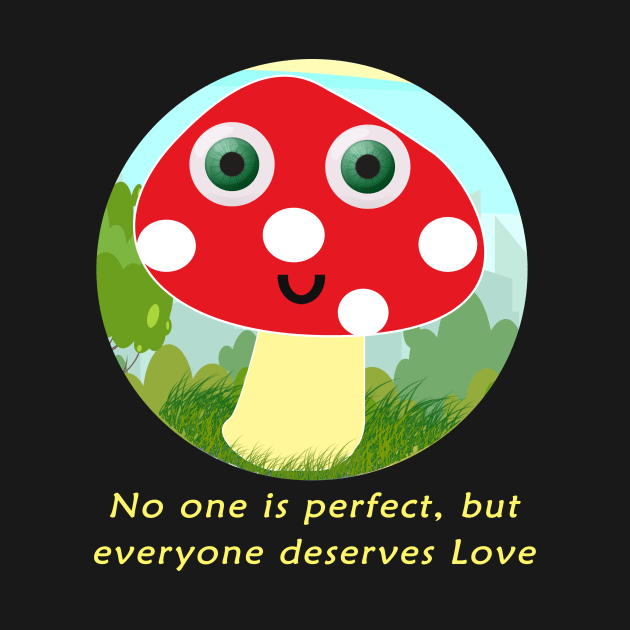 No one is perfect,but everyone deserves love by RosaQueen