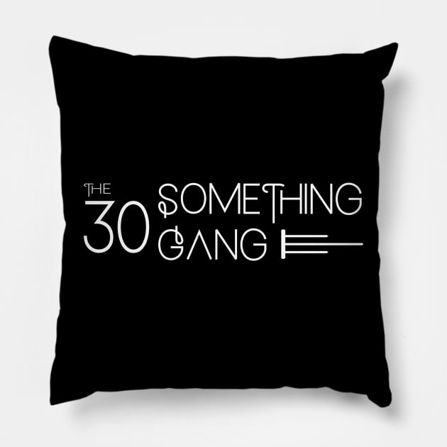 The 30 Something Gang Pillow by Stars Hollow Mercantile