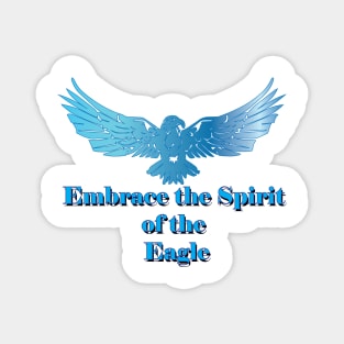 Embrace the Spirit of the Eagle Magnet