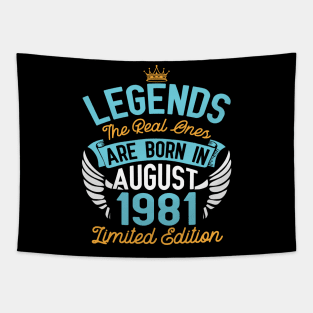 Legends The Real Ones Are Born In August 1981 Limited Edition Happy Birthday 39 Years Old To Me You Tapestry