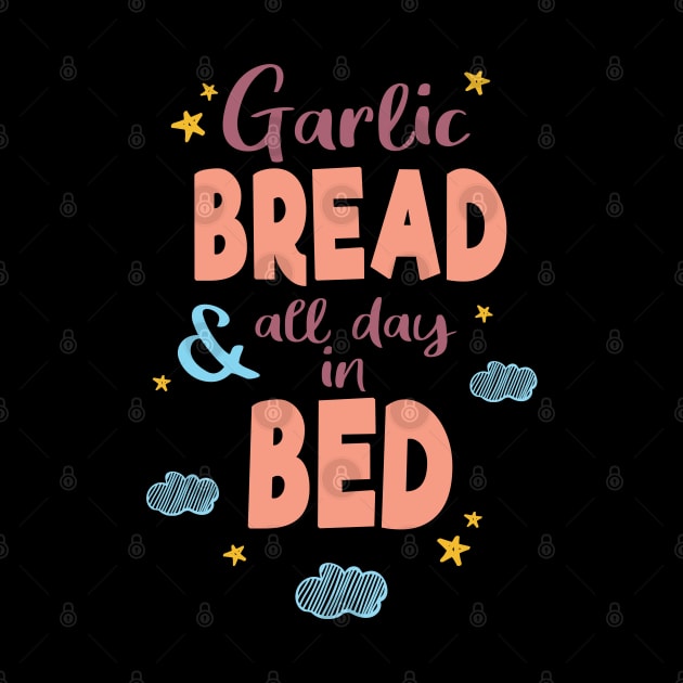 Garlic Bread and All Day in Bed by supermara