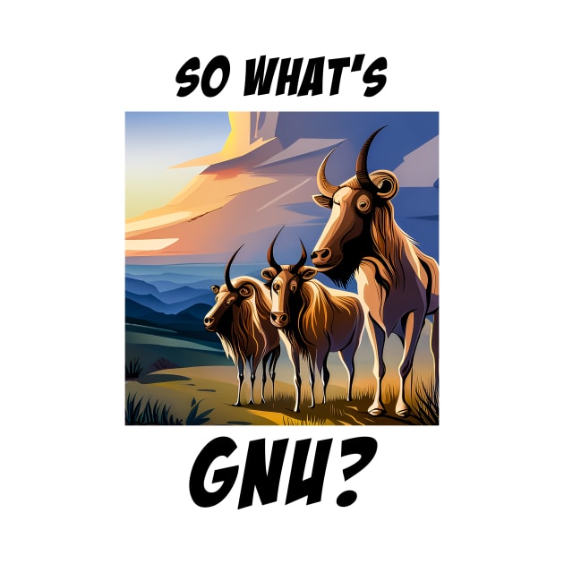 So What's Gnu? by ArtShare