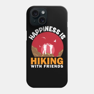 Happiness is Hiking Phone Case