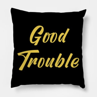 Good Trouble Pillow