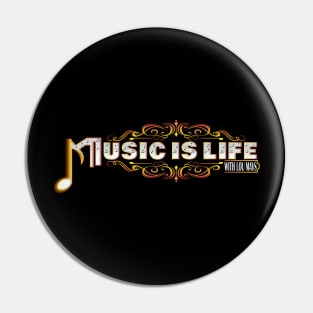 Music Is Life Podcast Official Logo Pin