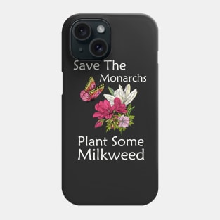 Save The Monarchs Plant Some Milkweed Butterfly Gift T-Shirt Phone Case