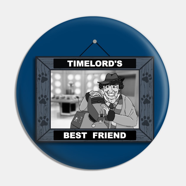 Timelord's Best Friend (Black & White) Pin by Ed's Craftworks