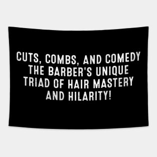 The Barber's Unique Triad of Hair Mastery and Hilarity! Tapestry