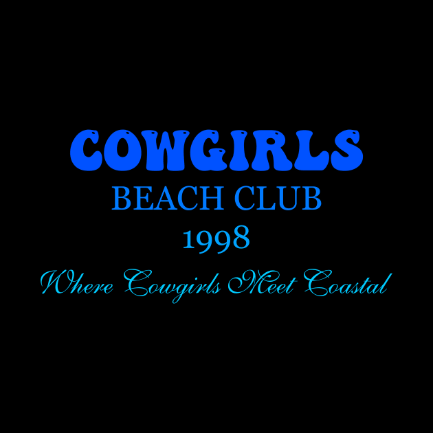 Cowgirls Beach Club 1998 Where Cowgirls Meet Coastal by Dinomichancu