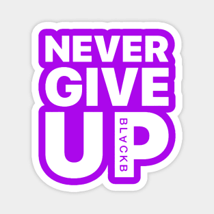 Never Give Up Magnet