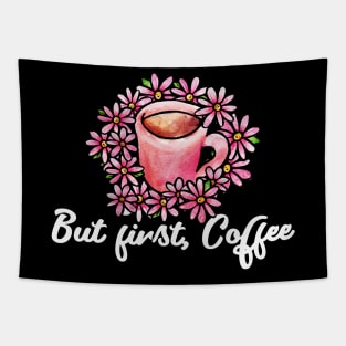 But first coffee Tapestry