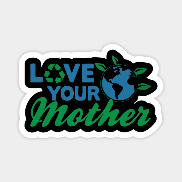 Earth day, love your mother Magnet by Sinclairmccallsavd
