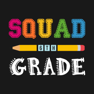 6th Grade Squad Gift T-Shirt