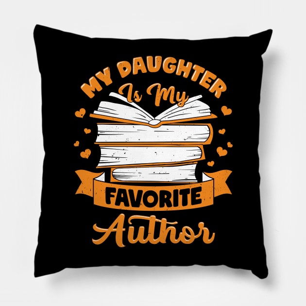 My Daughter Is My Favorite Author Writer Mom Gift Pillow by Dolde08