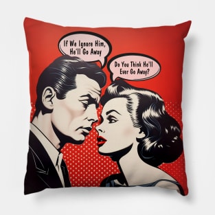 Pop Art Couple: Do You Think He'll Ever Go Away?  on a Dark Background Pillow