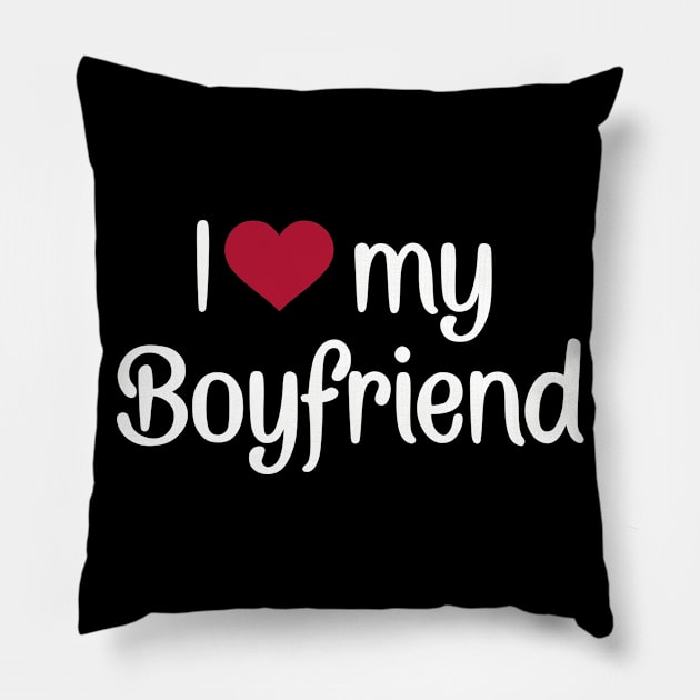 I love my boyfriend Pillow by Designzz